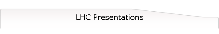 LHC Presentations