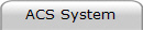 ACS System