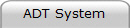 ADT System