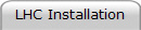 LHC Installation